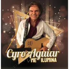 Cyro Aguiar Compacto - Me Ilumina () Foto mini 1