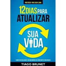 :12 Dias Para Atualizar Sua Vida - Tiago Brunet - Vida Foto mini 1