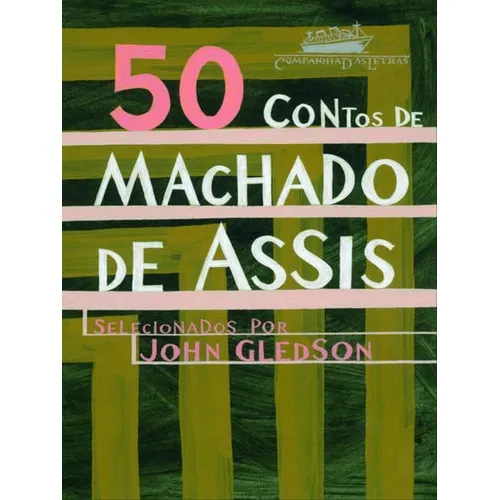 50 Contos De Machado De Assis, De Assis, Machado De. Editora Companhia Das Letras, Capa Mole Em Português Foto 1