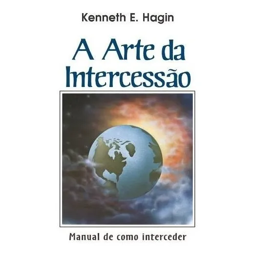 A Arte Da Intercessão Livro Kenetth E Hagin Foto 1