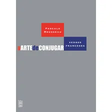 A arte de conjugar verbos franceses, de Rosseau, Pascale. Editorial WMF MARTINS FONTES - POD, capa mole em português/francês, 2012 Foto mini 4
