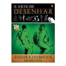 A Arte De Desenhar: Figura Humana, De Renato Silva. Editorial Criativo, Capa Mole Em Português Foto  mini 1