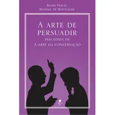 A Arte De Persuadir: Precedida De A Arte Da Conversação Foto  mini 1
