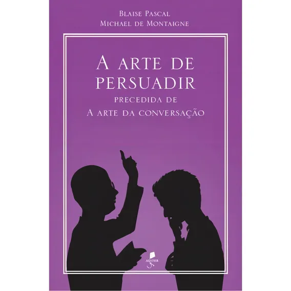 A Arte De Persuadir: Precedida De A Arte Da Conversação Foto 1