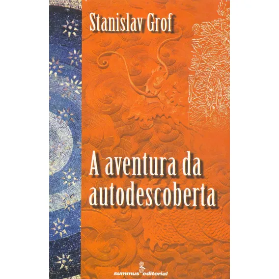 A aventura da autodescoberta, de Grof, Stanislav. Editorial Summus Editorial Ltda., capa mole em português, 1997 Foto 1