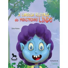 A Curiosa Historia Do Monstrinho Lindo: A Curiosa Historia Do Monstrinho Lindo, De Robson,clenio. Giostri Editora, Capa Mole, Edição 1 Em Português, 2023 Foto  mini 1