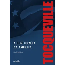 A Democracia na América ? Edição Integral, de Tocqueville, Alexis de. conservadorismo, conservadorismo brasileiro, conservadorismo classico, filosofia conservadora, politica contemporanea Editorial Ed Foto mini 2