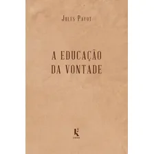 A Educação Da Vontade ( Jules Payot ) Foto mini 1