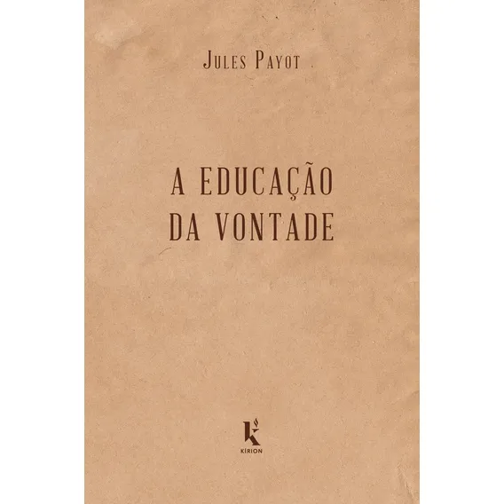 A Educação Da Vontade ( Jules Payot ) Foto 1
