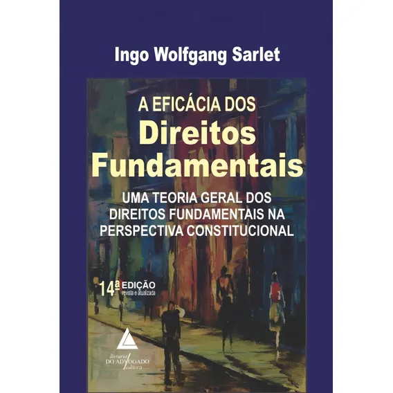 A Eficácia Dos Direitos Fundamentais - 14ed/24, De Sarlet, Ingo Wolfgang. Editorial Livraria Do Advogado Editora, Capa Mole Em Português Foto 1