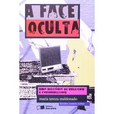 A face oculta: Uma história de bullying e cyberbullying, de Maria Tereza Maldonado. Coleção Jabuti Editorial SARAIVA (PARADIDATICO) - GRUPO SOMOS k12, tapa mole en português, 2009 Foto  mini 1
