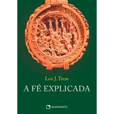 A fé explicada, de Trese, Leo J. Editorial Quadrante Editora, capa mole em português, 2021 Foto mini 1
