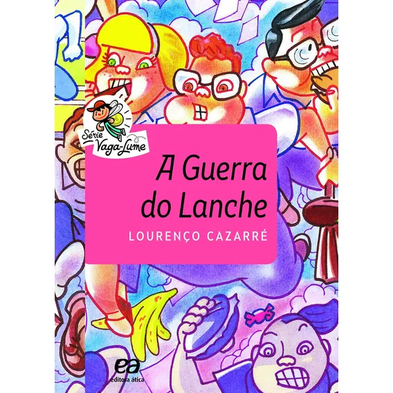 A guerra do lanche, de Cazarré, Lourenço. Vaga-Lume Editorial Ática, capa mole em português, 2016 Foto 1