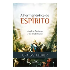 A HermenĂȘutica do EspĂrito LIVRO CRAIG KEENER, de Craig S. Keener. Editora Vida Nova em portuguĂȘs, 2018 Foto mini 1
