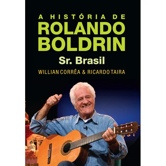 A história de Rolando Boldrin - Sr. Brasil, de Corrêa, Willian. Editorial Contexto, capa mole em português, 2017 Foto 1