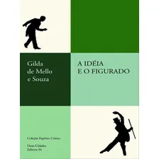 A Ideia E O Figurado, De Souza, Gilda De Mello E. Editora Editora 34, Capa Mole Em Português Foto mini 1