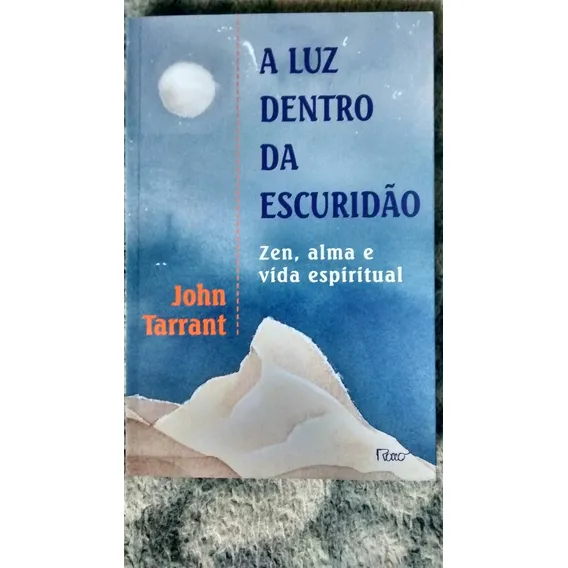 A Luz Dentro Da Escuridão - Zen,alma E Vida Espiritual Foto 1