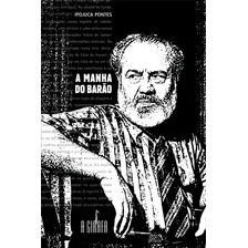 A manha do Barão, de Pontes, Ipojuca. Editorial A Girafa, capa mole em português, 2008 Foto mini 1