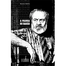 A manha do Barão, de Pontes, Ipojuca. Editorial A Girafa, capa mole em português, 2008 Foto mini 2