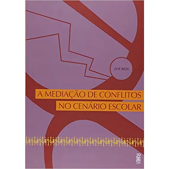 A Mediação De Conflitos No Cenário Escolar, De Rios, Zoe. Editora Rhj Editora, Capa Mole Em Português Foto 1