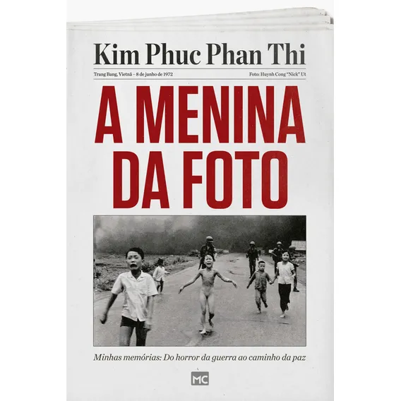 A Menina Da Foto Minhas Memórias Do Horror Da Guerra Ao Caminho Da Paz De Phan Thi Kim Phuc Editorial Associação Religiosa Editora Mundo Cristão Capa Mole Em Português 2018 Foto 1