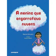 A Menina Que Engarrafava Nuvens, De Garcia, Tânia Costa. Editora Compor, Capa Mole Em Português Foto  mini 1