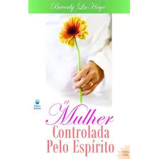 A Mulher Controlada Pelo Espírito - Beverly La Haye, de A Mulher Controlada Pelo Espírito - Beverly La Haye. Editora Betania, capa mole em português Foto  mini 1