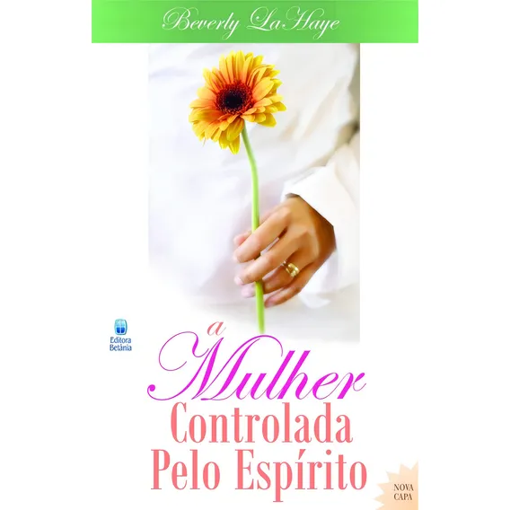 A Mulher Controlada Pelo Espírito - Beverly La Haye, de A Mulher Controlada Pelo Espírito - Beverly La Haye. Editora Betania, capa mole em português Foto 1