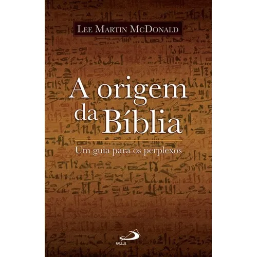 A Origem Da Bíblia - Um Guia Para Os Perplexos, De Lee Martin Mcdonald. Em Português Foto 1