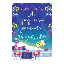 A Pequena Pousada Da Islândia (destinos Românticos Livro 4), De Julie Caplin. Editora Arqueiro, Capa Mole, Edição 1 Em Português, 2024 Foto mini 2