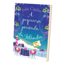 A Pequena Pousada Da Islândia (destinos Românticos Livro 4), De Julie Caplin. Editora Arqueiro, Capa Mole, Edição 1 Em Português, 2024 Foto mini 3