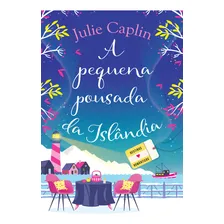 A Pequena Pousada Da Islândia (destinos Românticos Livro 4), De Julie Caplin. Editora Arqueiro, Capa Mole, Edição 1 Em Português, 2024 Foto mini 1