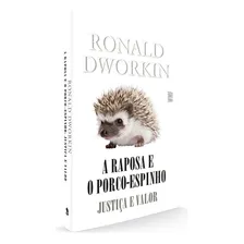 A raposa e o porco-espinho: Justiça e valor, de Dworkin, Ronald. Editorial Editora Wmf Martins Fontes Ltda, capa mole em português, 2014 Foto mini  2