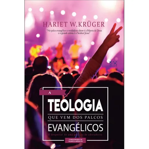 A TEOLOGIA QUE VEM DOS PALCOS EVANGÉLICOS, de Hariet W.Krüger. Editorial AD SANTOS EDITORA en português Foto 1