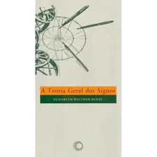 A Teoria Geral Dos Signos: A Teoria Geral Dos Signos, De Walther-bense, Elisabeth. Editora Perspectiva, Capa Mole Em Português Foto  mini 1