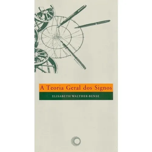 A Teoria Geral Dos Signos: A Teoria Geral Dos Signos, De Walther-bense, Elisabeth. Editora Perspectiva, Capa Mole Em Português Foto 1