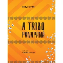 A Tribo Panapana: A Tribo Panapana, De Maua, Paulo. Editora Scortecci, Capa Mole, Edição 1 Em Português, 2022 Foto mini 1