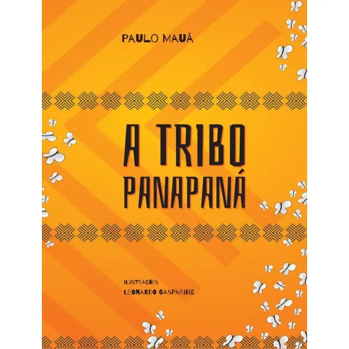 A Tribo Panapana: A Tribo Panapana, De Maua, Paulo. Editora Scortecci, Capa Mole, Edição 1 Em Português, 2022 Foto 1