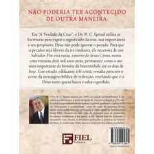 A Verdade da Cruz: R. C. SPROUL cruz verdade Jesus evangelhos propósito, de Sproul, R. C. Editora Missão Evangélica Literária, capa mole em português, 2019 Foto mini  3