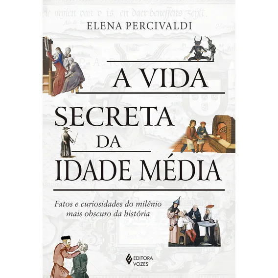 A Vida Secreta Da Idade Média, De Elena Percivaldi. Editora Vozes, Capa Mole Em Português Foto 1