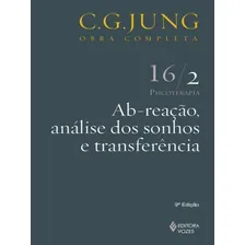 Ab-reação, Análise Dos Sonhos E Transferência Vol. 16/2, De Jung, Carl Gustav. Editora Vozes, Capa Mole Em Português Foto mini 1