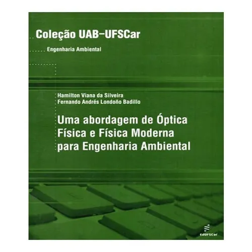 Abordagem De Ă“ptica FĂsica E FĂsica Moderna Para Engenharia: Abordagem De Optica Fisica E Fisica Moderna Para Engenharia, De Vários Autores. Editora Edufscar, Capa Mole Em PortuguĂŞs Foto 1