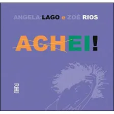 Achei!, De Lago, Angela. Editora Rhj Editora, Capa Mole, Edição 1ª Edição - 2012 Em Português Foto  mini 1