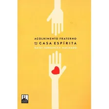 Acolhimento Fraterno Na Casa Espírita, De : Daisy Jurgensen Machado. Série Não Aplica, Vol. Não Aplica. Editora Allan Kardec, Capa Mole, Edição Não Aplica Em Português, 2014 Foto mini  2