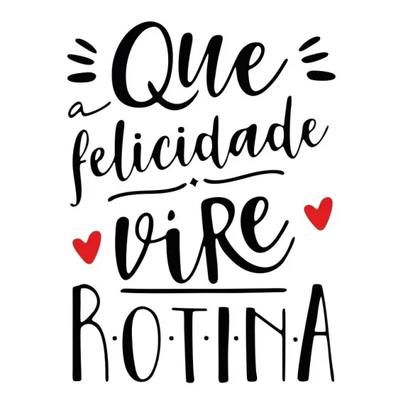 Adesivo De Parede Frase Que A Felicidade Vire Rotina Coração Cor Preto Fosco Foto 1