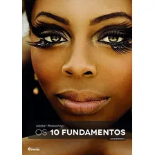 Adobe Photoshop: Os 10 Fundamentos - Livro Fotografia Photos Foto mini 1