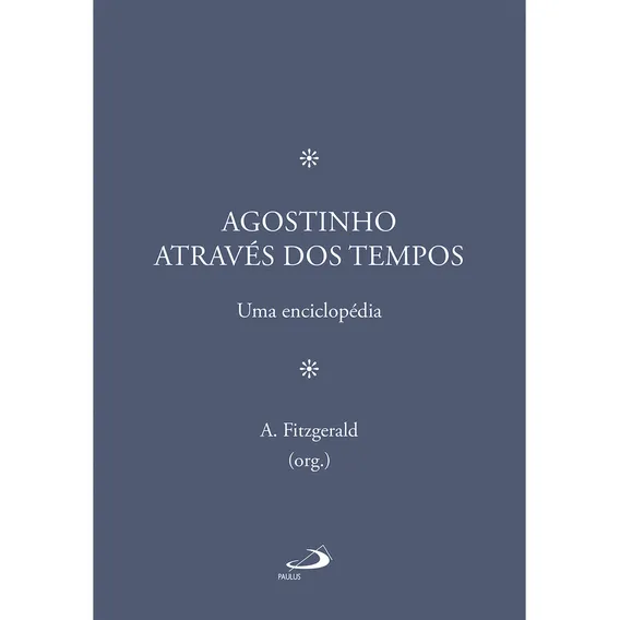 Agostinho Através Dos Tempos Uma Enciclopédia de A Fitzgerald Editorial Paulus Portugués Capa Mole 2019 Foto 1