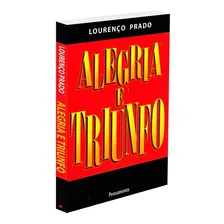 Alegria e Triunfo I, de Prado, Lourenço. Editorial Editora Pensamento-Cultrix Ltda., capa mole em português, 2013 Foto mini  2