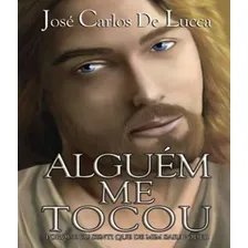 Alguém Me Tocou, De Lucca, Jose Carlos De. Editora Intelítera, Capa Mole Em Português Foto  mini 1