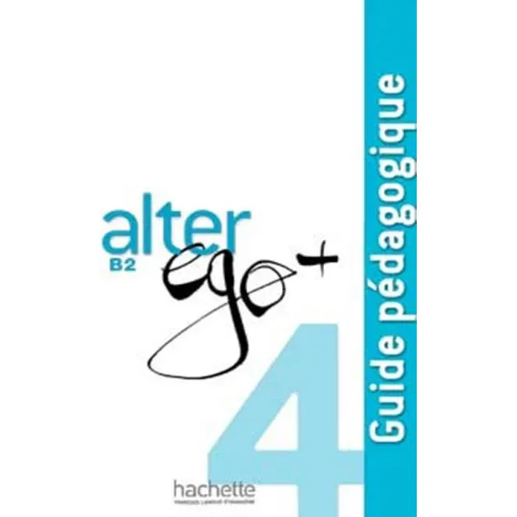 Alter Ego+ 4 - Guide Pedagogique (b2) Foto 1